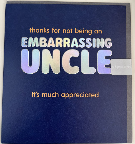 Embarrassing Uncle Birthday Greetings Card