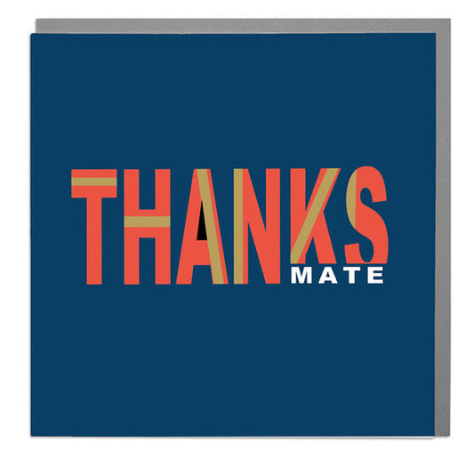  "Thanks Mate" in bold writing.