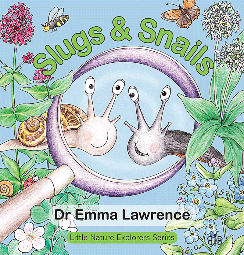 Slugs & Snails Book Little Nature Explorers series by Dr Emma Lawrence