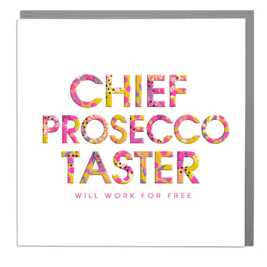 Chief Prosecco Taster Birthday Greetings Card