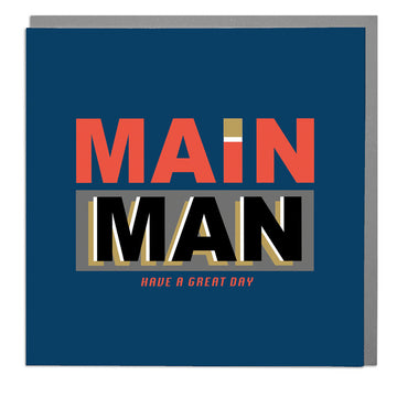 Birthday Card with "Main Man" in bold writing.