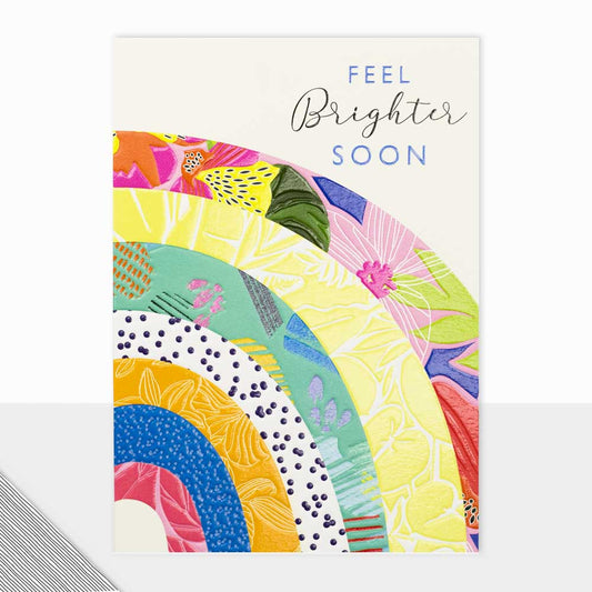 "Feel Brighter Soon" produced with a embossed high shine finish.