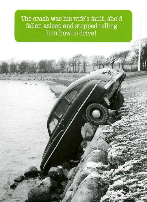 The Crash Was His Wife's Fault... Birthday Greetings Card